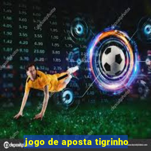 jogo de aposta tigrinho